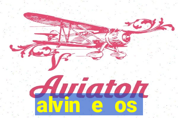 alvin e os esquilos 3 filme completo dublado